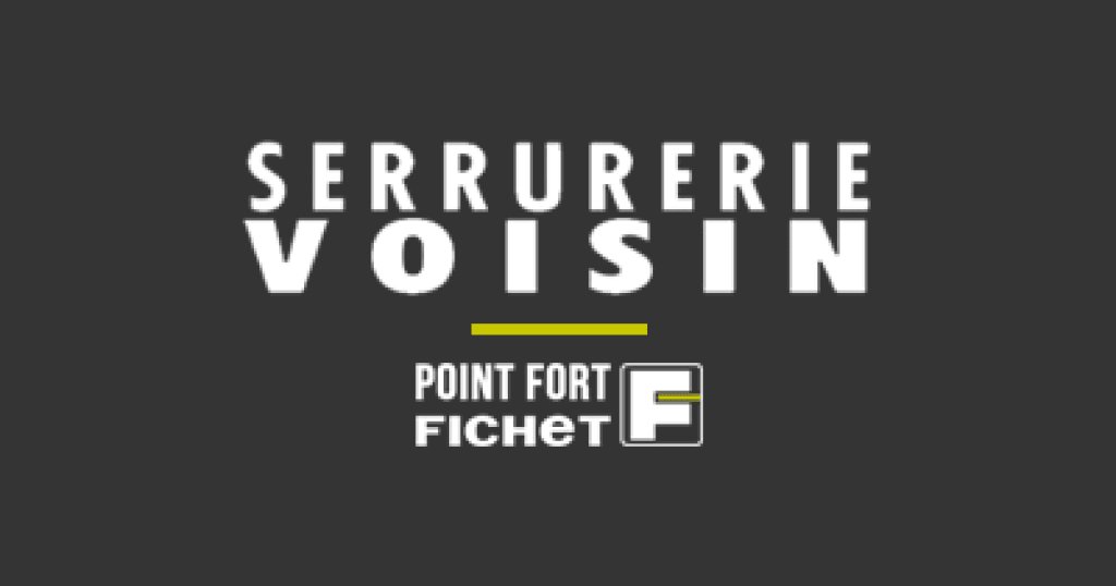 Serrurerie Voisin – Point Fort Fichet